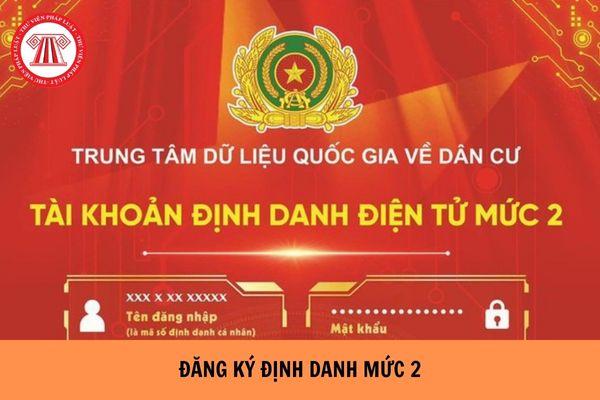 Đăng ký mã định danh điện tử mức 2 ở đâu? Kích hoạt định danh điện tử mức 2  tại nhà được không?